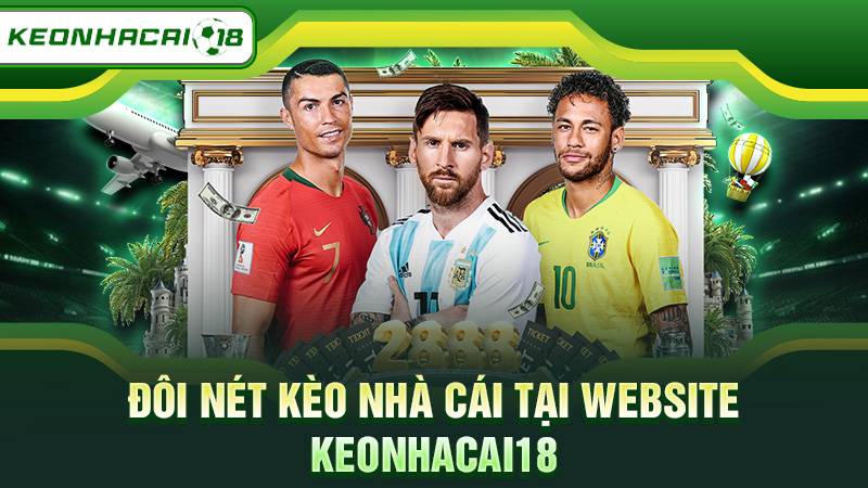 Đôi nét kèo nhà cái tại website Keonhacai18
